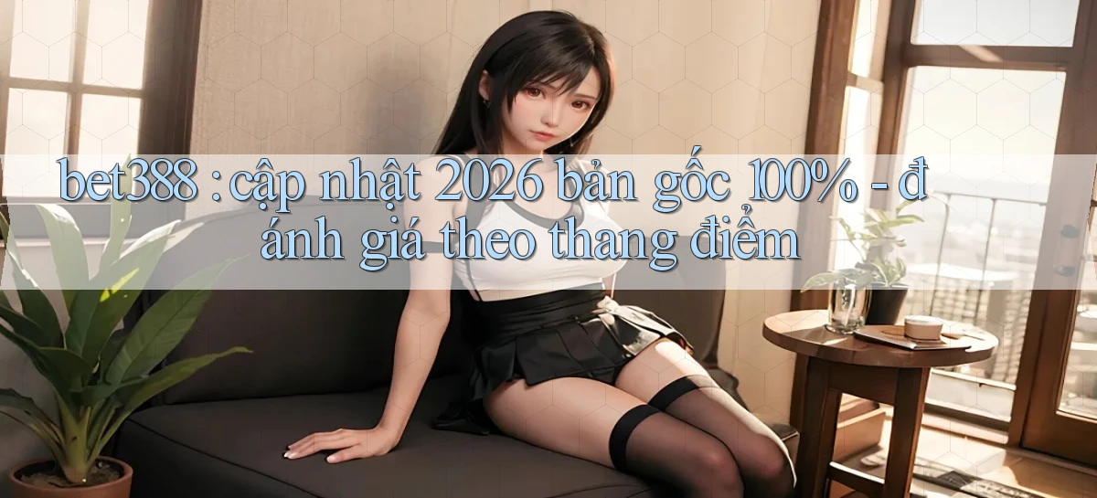 bet388   Website Game Chính Thức   Link Mới