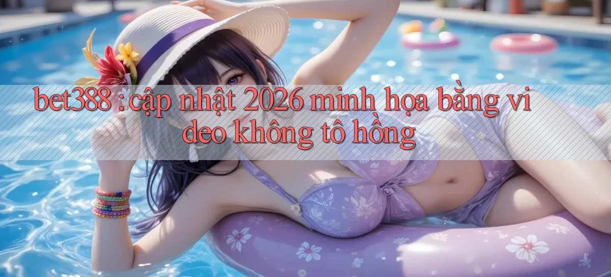 bet388   Website Game Chính Thức   Link Mới