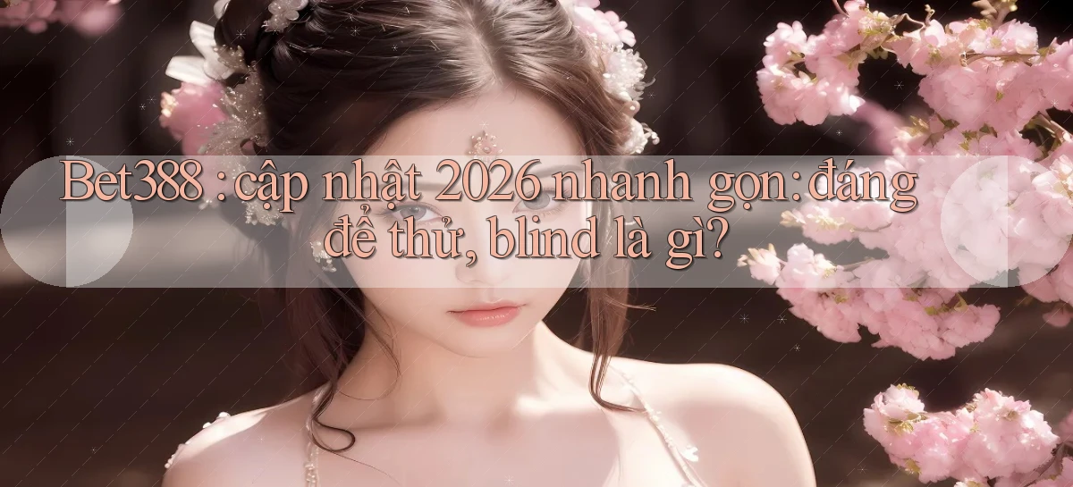 bet388   Website Game Chính Thức   Link Mới
