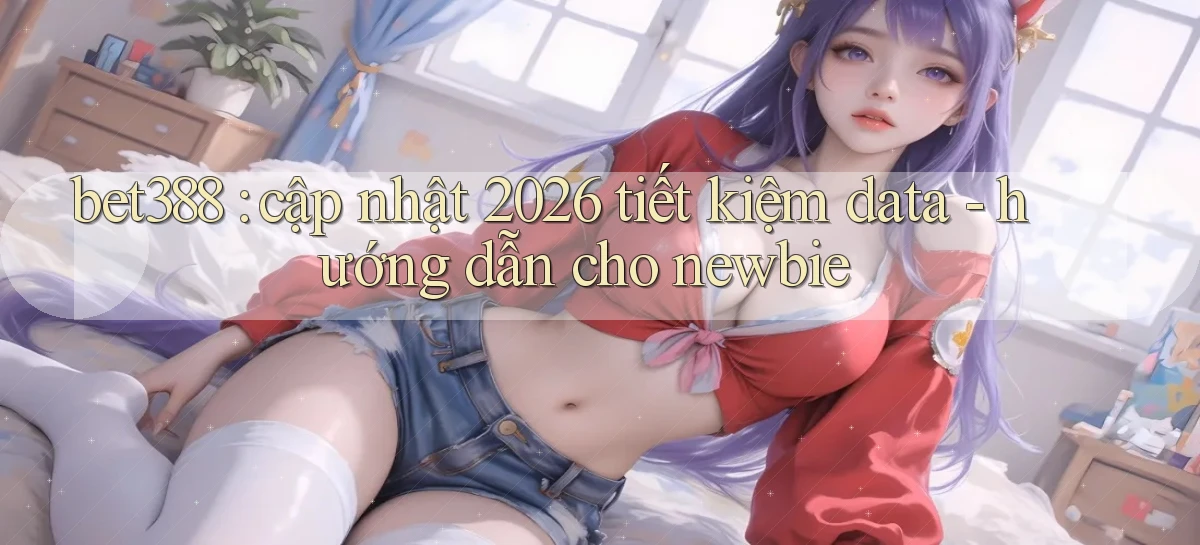 bet388   Website Game Chính Thức   Link Mới