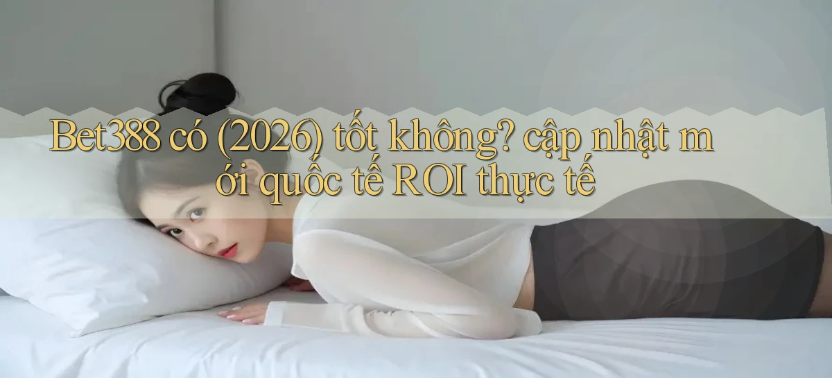 bet388   Website Game Chính Thức   Link Mới