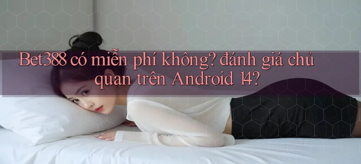 bet388   Website Game Chính Thức   Link Mới