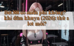 Bet388 có miễn phí không khi đêm khuya (2026) thử slot mới