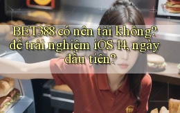 BET388 có nên tải không để trải nghiệm iOS 14, ngày đầu tiên