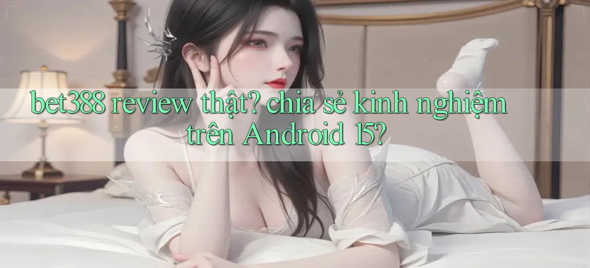 bet388   Website Game Chính Thức   Link Mới