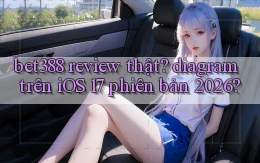bet388 review thật diagram trên iOS 17 phiên bản 2026