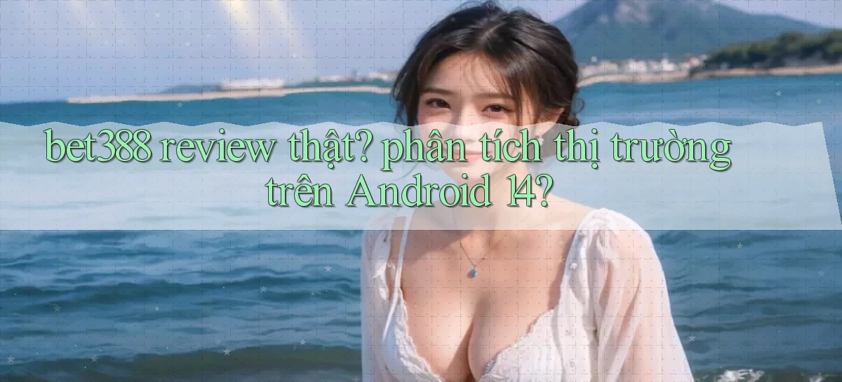 bet388   Website Game Chính Thức   Link Mới