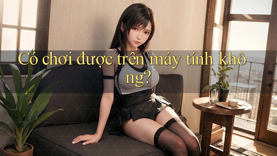 Có chơi được trên máy tính không? Có chơi được trên máy tính không?