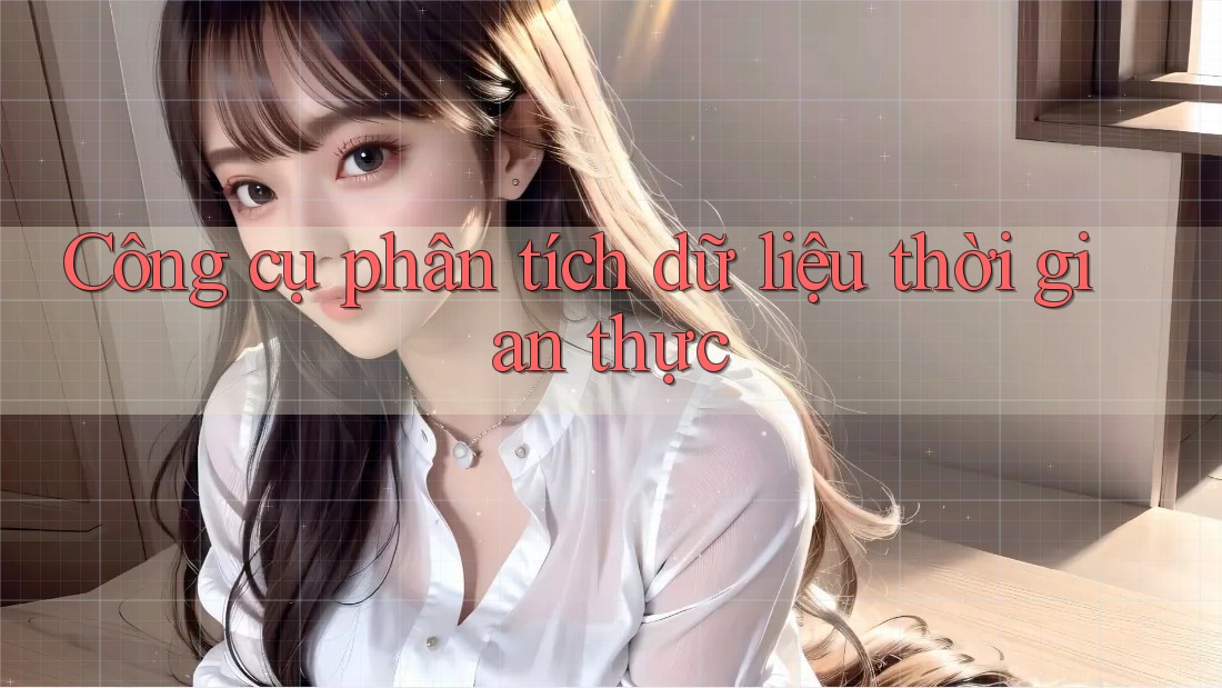 Công cụ phân tích dữ liệu thời gian thực Công cụ phân tích dữ liệu thời gian thực