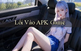 Lối vào APK game