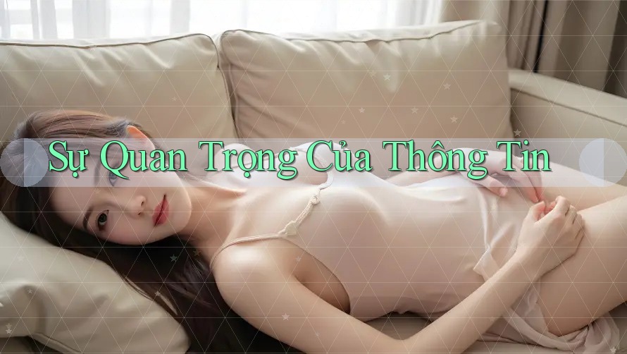 Sự Quan Trọng Của Thông Tin Sự Quan Trọng Của Thông Tin