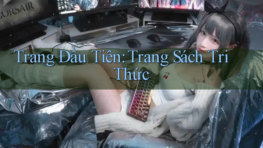 Trang Đầu Tiên: Trang Sách Tri Thức Trang Đầu Tiên: Trang Sách Tri Thức